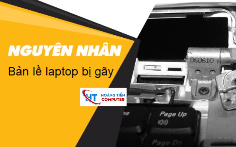 Nguyên nhân bản lề laptop bị gãy