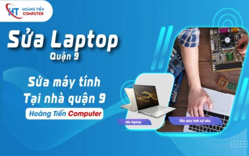 Hoàng Tiến Computer - Địa chỉ sửa laptop uy tín chất lượng