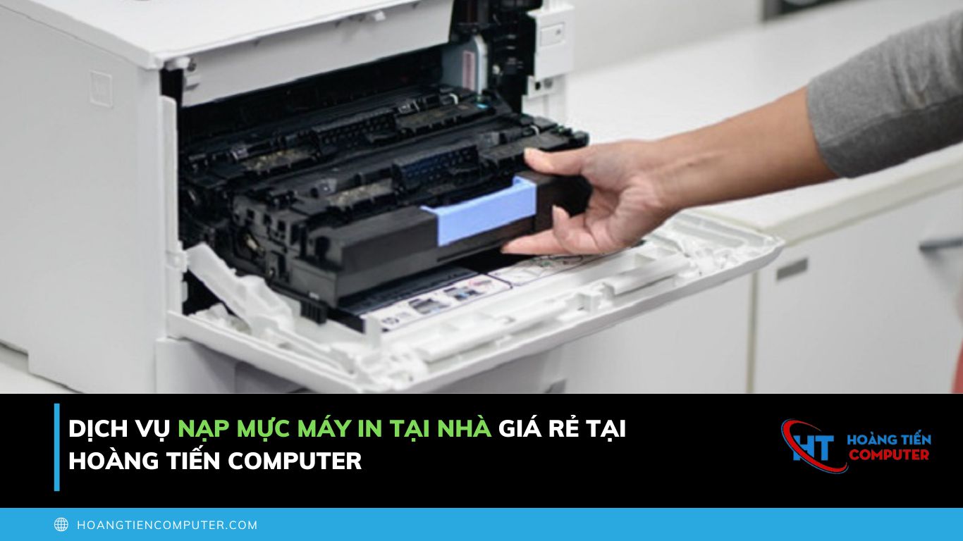 Dịch Vụ Nạp Mực Máy In Tại Nhà Giá Rẻ TPHCM